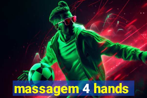 massagem 4 hands